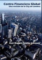 Centro Financiero Global | Una RevisióN De La City | José Manuel Santos VáZquez