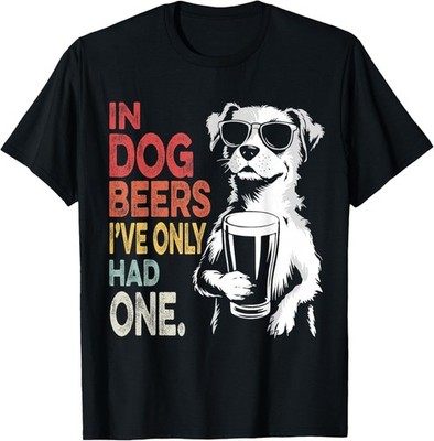in Dog Beers I've Only Had One Funny Retro Beer Pun Bar Pub T-Shirt