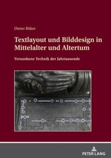 Textlayout und Bilddesign in Mittelalter und Altertum: Versunkene Technik der