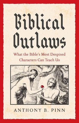 Biblical Outlaws by Anthony B. Pinn -