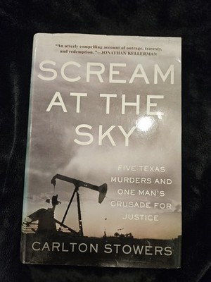 Scream at the Sky : Five Texas Murders and One Man's Crusade for Justice  
