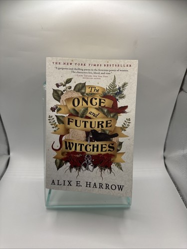 The Once and Future Witches by Alex E. Harrow - First Paperback Edition - 2021