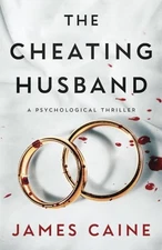 The Cheating Husband: A Psychological Thriller