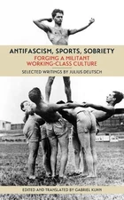 Julius Deutsch Antifascism, Sports, Sobriety (Paperback)
