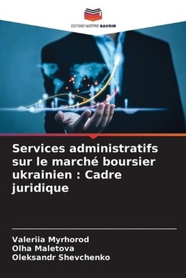Services administratifs sur le march boursier ukrainien: Cadre juridique by Vale
