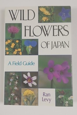 Wild Flower of Japan: A Field Guide - Ran Levy - 1995 First Edition