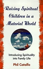 Raising Spiritual Children in a Material World : Introducing Spir