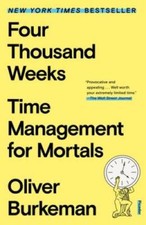 Four Thousand Weeks: Time Management for Mortals - Paperback -