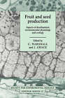Fruit and Seed Production: Aspects of Development, Environmental Physiology and Ecology by Cambridge University Press (Hardback, 1992)