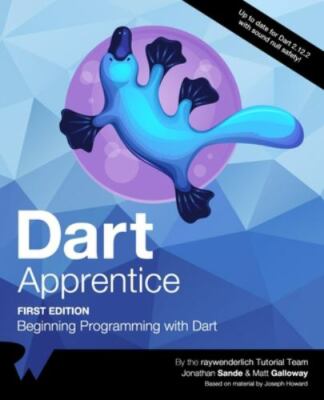 Dart Apprentice (First Edition): Beginning Programming with Dart, Tutorial Team,