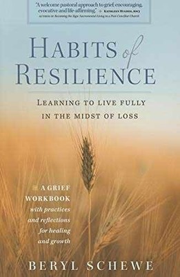 Habits of Resilience: Learning to Live - Paperback, by Schewe Beryl - Very Good