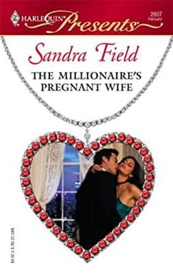 The Millionaire's Pregnant Wife Perfect Sandra Field