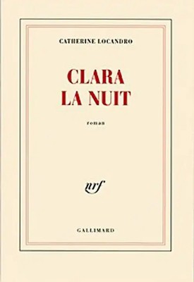 Clara la nuit (Blanche) - Locandro, Catherine