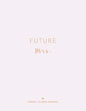 FUTURE MRS.: THE ULTIMATE WEDDING PLANNER  ORGANIZER, By Anchor Books BRAND NEW