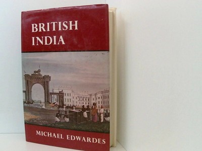 British India, 1772-1947 Edwardes, Michael:
