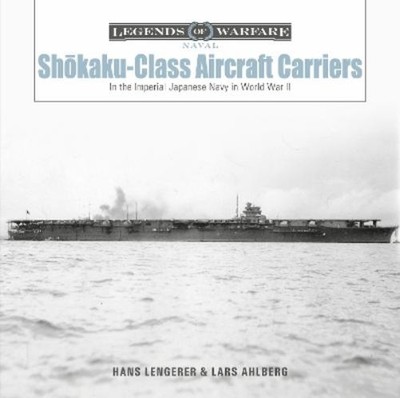 Hans Lengerer Lars Ahlberg Shōkaku-Class Aircraft Carriers (Gebundene Ausgabe)