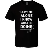  Kimi Raikkonen Leave Me Alone T Shirt