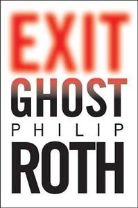 Exit Ghost by Philip Roth Exit Ghost by Philip Roth