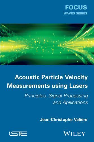 Acoustic Particle Velocity Measurements Using Lasers : Principles, Signal...