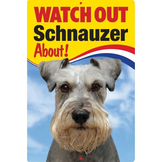 Watch Out Schnauzer About Dog security sign Schnauzers dogs signs garden gate
