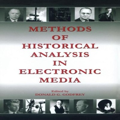 Methods of Historical Analysis in Electronic Media Taylor Francis