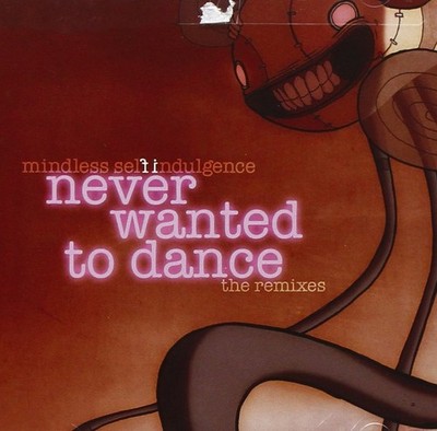 Mindless Self Indulgence, Never Wanted to Dance, audioCD