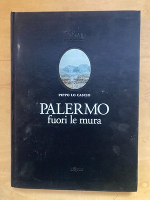 Palermo vor den Mauern die Ebene der Hügel 2000 Pippo lo Cascio