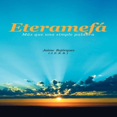 Eteramef- Mas Que Una Simple Palabra Jaime Bojorquez Paperback Au