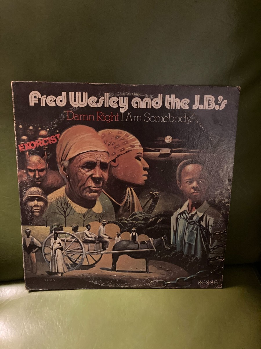 Fred Wesley & The J.B.'s – Damn Right I Am Somebody LP Vinyl 1974