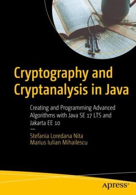 Kryptographie und Kryptoanalyse in Java: Erstellen und Programmieren Advanced Al...