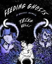 Feeding Ghosts: A Graphic Memoir by Tessa Hul...
