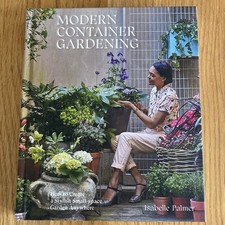 Modern Container Gardening. How to Create a Stylish Small Space Garden-Hardcover