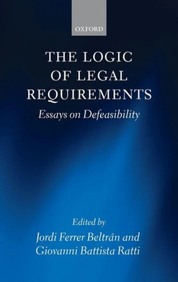 LOGIC OF LEGAL REQUIREMENTS C | Ratti Ferrer Beltran | Buch | Gebunden | 2012