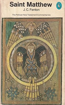 The Gospel of St. Matthew : Comment..., Fenton, John C.
