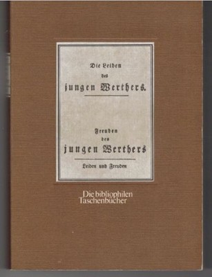 Die Leiden / Freuden des jungen Werthers. J.W. GOETHE. Faksimile. Nachdruck 1774