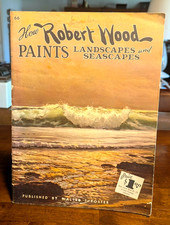 How Robert Wood Paints Landscapes And Seascapes 66 Walter T Foster Vintage