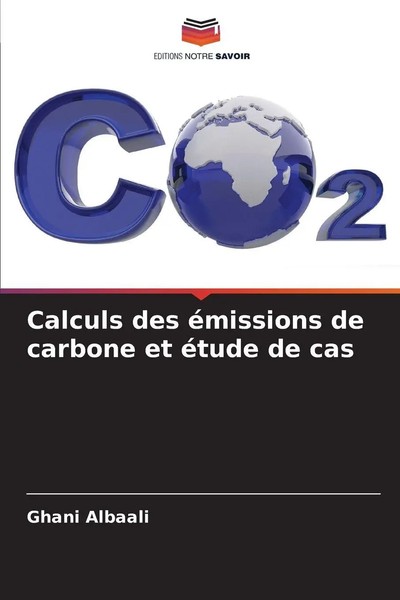 Ghani Albaali | Calculs Des éMissions De Carbone Et éTude De Cas | Taschenbuch-image
