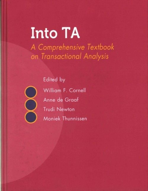 Into TA: A Comprehensive Textbook on Transactional Analysis by William F....