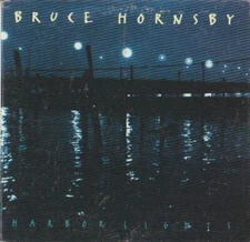 C.D.MUSIC   J711  BRUCE HORNSBY   HARBOR LIGHTS      SINGLE 3 TRACK