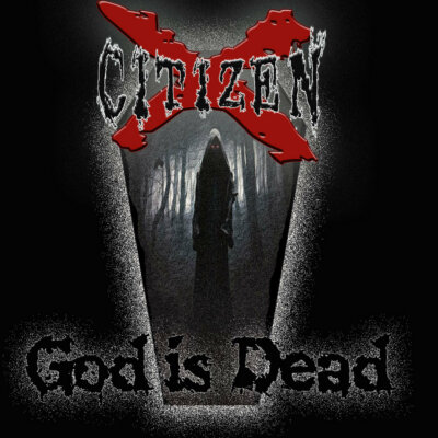 Citizen X - God Is Dead TAPE MERAUDER BULLDOZE CROWBAR EVERYBODY GETS HURT 