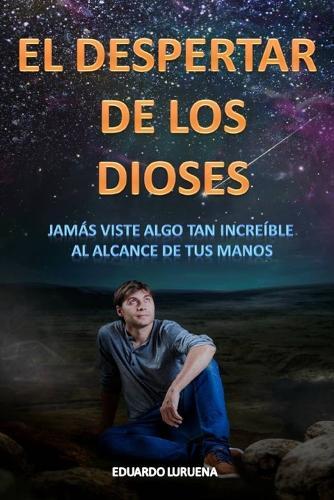 Eduardo Luruena El Despertar de los Dioses (Tascabile)