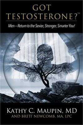Got Testosterone?: Men-Return to the Sexier, Stronger, Smarter You! (Paperback o