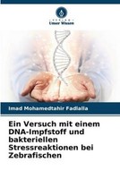 Ein Versuch Mit Einem Dna-Impfstoff Und Bakteriellen Stressreaktionen Bei Zebraf