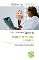 History Of Medical Diagnosis Frederic P. Miller