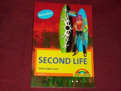 Betz, Joe: Second Life. Sofort dabei sein! Markt und Te