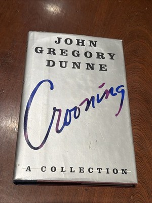 Crooning: A Collection - HC DJ 1990, by Dunne John Gregory B-21326