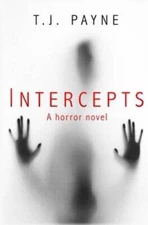 Intercepts: A horror novel - Paperback By Payne, T.J. - VERY GOOD