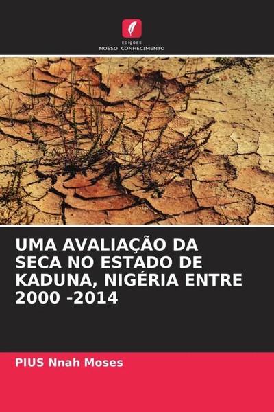 Pius Nnah Moses | UMA AvaliaÇÃO DA Seca NO Estado DE Kaduna, NigÉRia Entre...-image