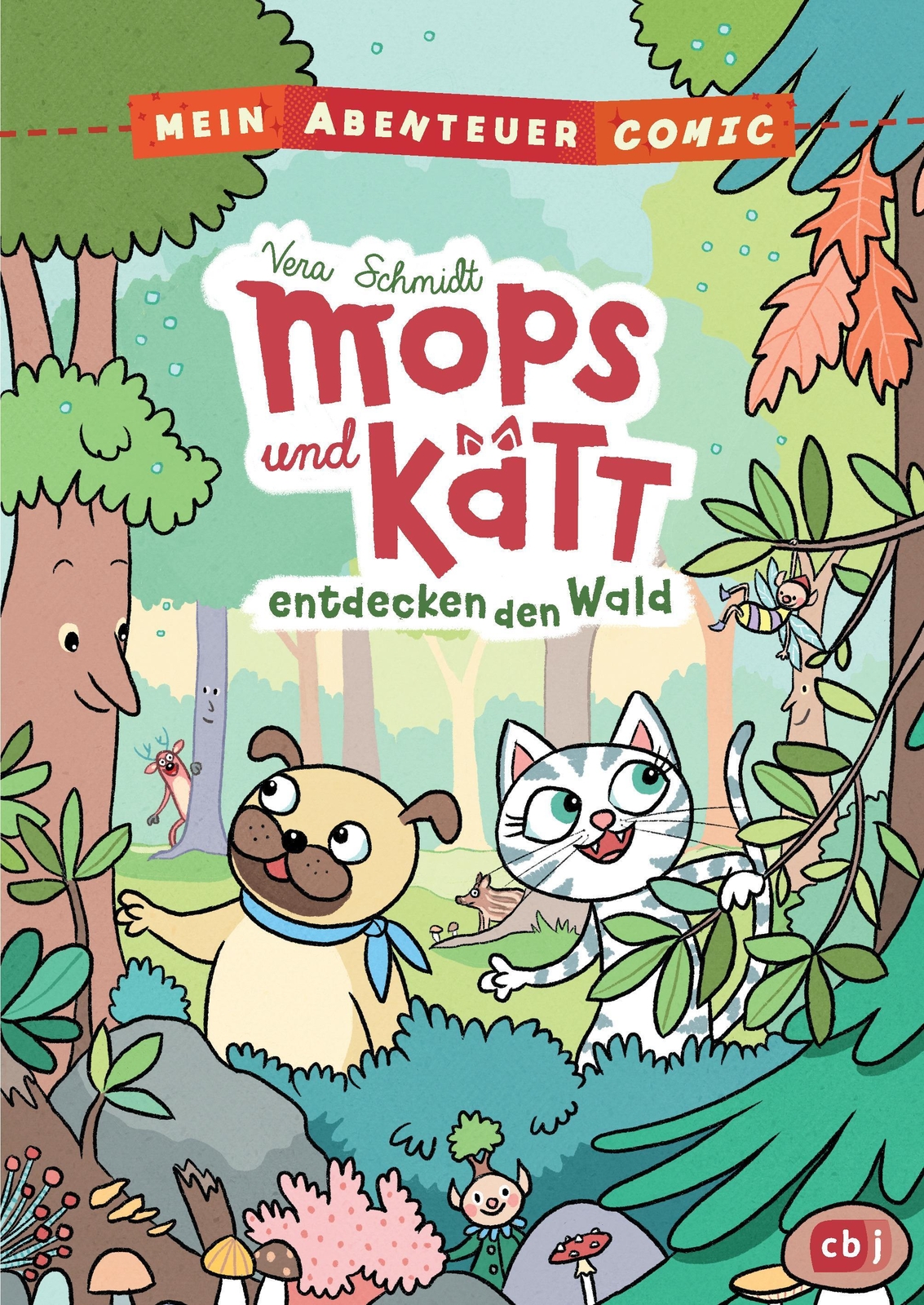 Mein Abenteuercomic - Mops Und Kätt Entdecken Den Wald | Vera Schmidt