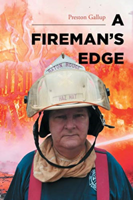A Fireman's Edge -  NEW Preston Gallup 2019